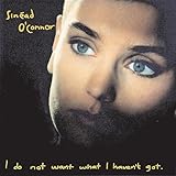 I Do Not Want What I Haven't Got