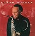Song A Flower Is A Lovesome Thing by Frank Morgan on A Lovesome Thing at Amazon