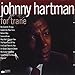 Song On Green Dolphin Street by Johnny Hartman on For Trane at Amazon
