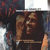 Dreams of Freedom: Ambient Translations of Bob Marley in Dub