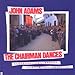 Song Foxtrot For Orchestra: The Chairman Dances by John Adams on John Adams: The Chairman Dances at Amazon