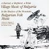 Village Music of Bulgaria / Bulgarian Folk Music