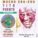 Song El Bajo by Tito Puente on Mucho Cha-Cha at Amazon