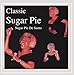 Song Use What You Got by Sugar Pie DeSanto on Classic Sugar Pie at Amazon