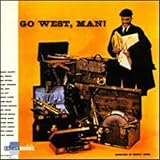 Go West, Man!