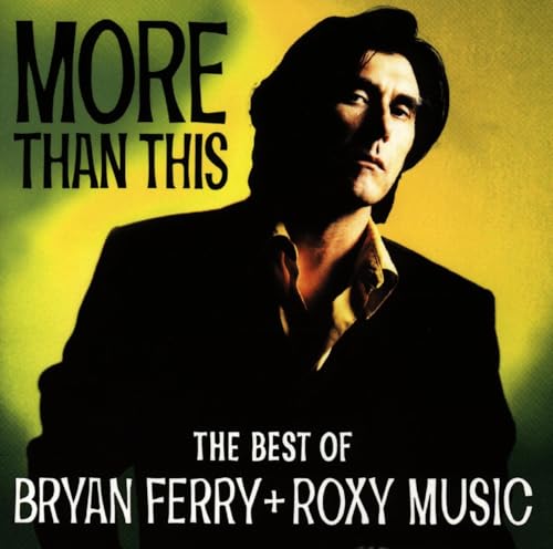 More Than This - The Best Of Bryan Ferry And Roxy Music performed by Bryan Ferry and Roxy Music