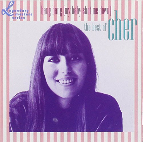 Bang Bang, My Baby Shot Me Down: The Best of Cher