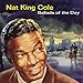 Song Why by Nat King Cole on Ballads of the Day at Amazon