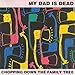 Song Come to Me by My Dad is Dead on Chopping Down the Family Tree at Amazon