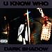 Song How Much U Got by U Know Who on Dark Shadow at Amazon