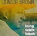 Song Lookin&#39; For Love by Junior Brown on Long Walk Back at Amazon