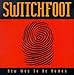 Song Something More (Augustine&#39;s Confession) by Switchfoot on New Way to Be Human at Amazon