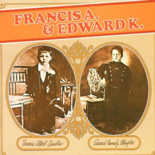 Francis A. Sinatra & Edward K. Ellington