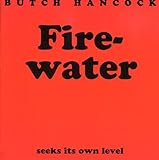 Firewater (Seeks Its Own Level) (1981)