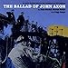 Song The Iron Road Raod Is A Hard Road... by Ewan MacColl on The Ballad of John Axon at Amazon