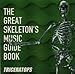 THE GREAT SKELETON’S MUSIC GUIDE BOOK