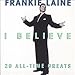 Song Sixteen Tons by Frankie Laine on I Believe: 20 All-Time Greats at Amazon