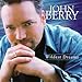 Song Until I'm Loving You by John Berry on Wildest Dreams at Amazon