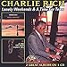 Song C.C. Rider by Charlie Rich on Lonely Weekends/Time for Tears at Amazon