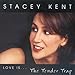 Song In the Wee Small Hours of the Morning by Stacey Kent on Love Is...The Tender Trap at Amazon