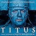Song Coronation by Elliot Goldenthal on Titus: Original Motion Picture Soundtrack at Amazon