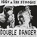 Song Raw Power by The Stooges on Double Danger: Latin Casino/Academy of Music, Live 1973 at Amazon