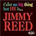 Song Up Side The Wall by Jimmy Reed on T'Aint No Big Thing But He Is... at Amazon