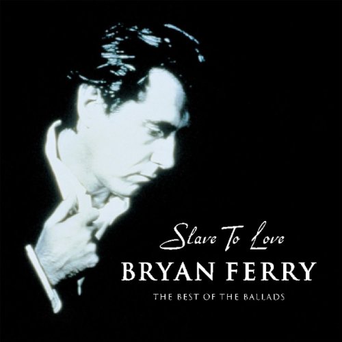 Slave to Love: Best of the Ballads