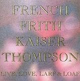 Live, Love, Larf & Loaf [John French/Fred Frith/Henry Kaiser/Richard Thompson] (1987)