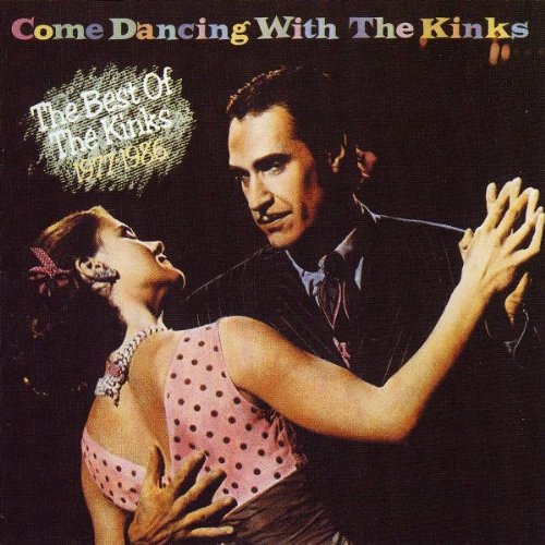 Come Dancing With the Kinks: The Best of the Kinks 1977-1986 [2000]