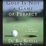 Golf Is Not A Game Of Perfect