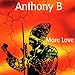 Song My Story by Anthony B on More Love at Amazon