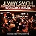 Song The Organ Grinder Swing by Jimmy Smith on Fourmost Return at Amazon
