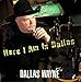 Song Shadows Of My Mind by Dallas Wayne on Here I Am In Dallas at Amazon