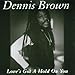 Song Piece Of The Pie by Dennis Brown on Love's Got a Hold on You at Amazon