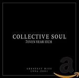 7even Year Itch: Collective Soul's Greatest Hits 1994-2001