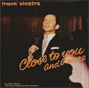 Close to You and More
