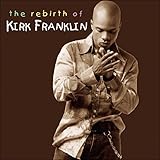 The Rebirth Of Kirk Franklin (2002)