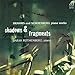 Song Intermezzo In C Major Op.119 No.3 by Sarah Rothenberg on Shadows &amp; Fragments: Brahms &amp; Schoenberg Piano Works at Amazon