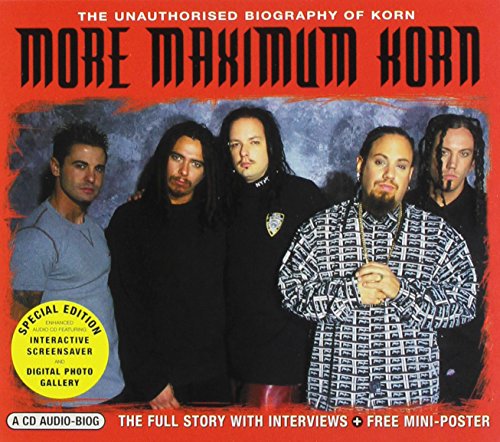 More Maximum Korn: The Unauthorised Biography of Korn