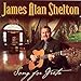 Song It Is Better Farther On by James Alan Shelton on Song For Greta at Amazon