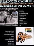 Cabrel Francis Intgrale Vol 1 Spcial Guitare Tablatures