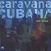 Song El Negro De San Cayetano by Caravana Cubana on Del Alma at Amazon