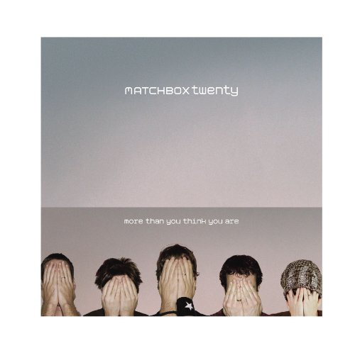 More Than You Think You Are performed by Matchbox Twenty