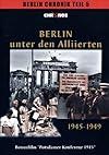 Berlin unter den Alliierten - 1945-1949 (Die Berlin Chronik 5.)