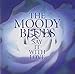 Song I Know You&#39;re Out There Somewhere by The Moody Blues on Say It With Love at Amazon