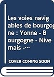 Les Voies Navigables De Bourgogne Yonne Bourgogne Nivernais Tome 1 Navicarte 18