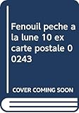 Fenouil Peche A La Lune 10 Ex Carte Postale 00243