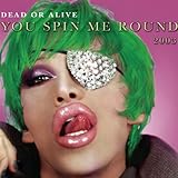You Spin Me Round 2003, Pt. 1 [UK]