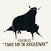 Song Take Me To Broadway by Gonzales on Take Me to Broadway at Amazon